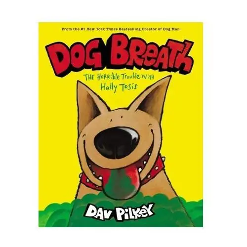 Dog Breath: The Horrible Trouble with Hally Tosis (NE) Pilkey, Dav