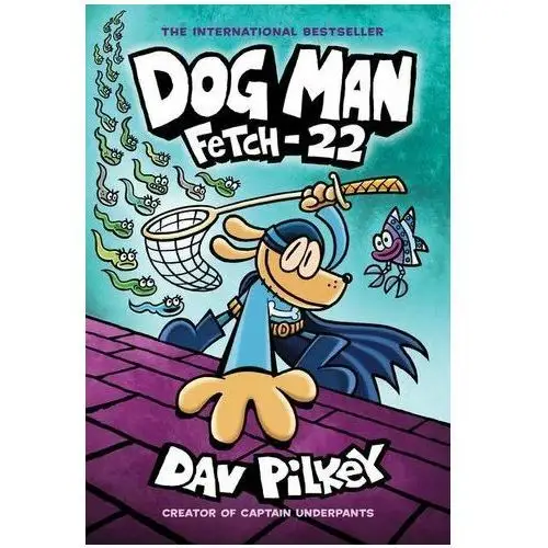 Dog Man 08: Fetch-22 Pilkey, Dav