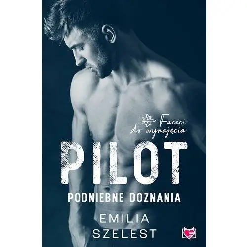 Pilot Podniebne doznania Faceci do wynajęcia Tom 6