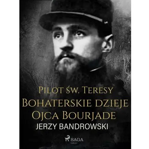 Pilot św. teresy. bohaterskie dzieje ojca bourjade