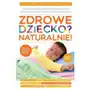 Zdrowe dziecko? naturalnie! - praca zbiorowa Pinkosz katarzyna Sklep on-line