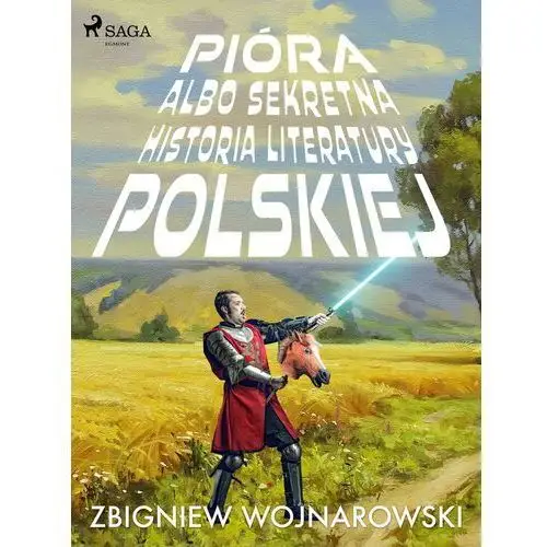 Pióra albo sekretna historia literatury polskiej