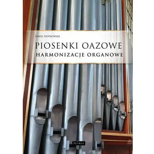 Piosenki oazowe. Harmonizacje organowe