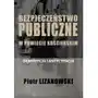 Piotr lizakowski Bezpieczeństwo publiczne w powiecie kościerskim – deskrypcja i antycypacja Sklep on-line