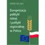 Piotr solarz Europeizacja polityki rolnej i polityki regionalnej w polsce w latach 2004-2019 Sklep on-line