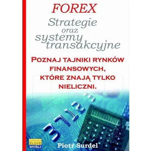 Forex 3. strategie i systemy transakcyjne Piotr surdel