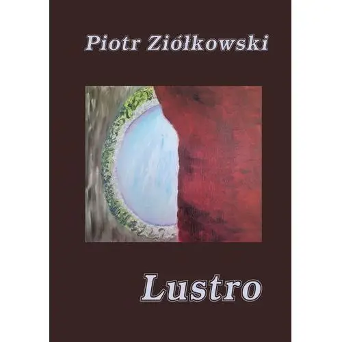 Lustro - Piotr Ziółkowski