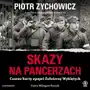 Piotr zychowicz Skazy na pancerzach. czarne karty epopei żołnierzy wyklętych. audiobook Sklep on-line