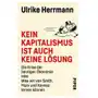 Kein kapitalismus ist auch keine lösung Piper verlag gmbh Sklep on-line