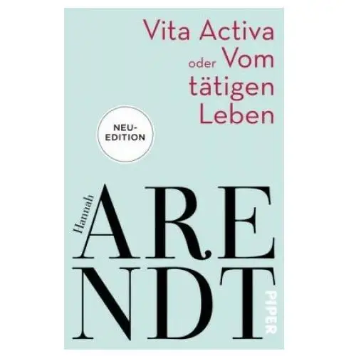 Piper verlag gmbh Vita activa oder vom tätigen leben