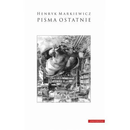 Pisma ostatnie - henryk markiewicz