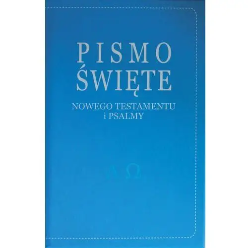 Pismo Święte Nowego Testamentu i Psalmy