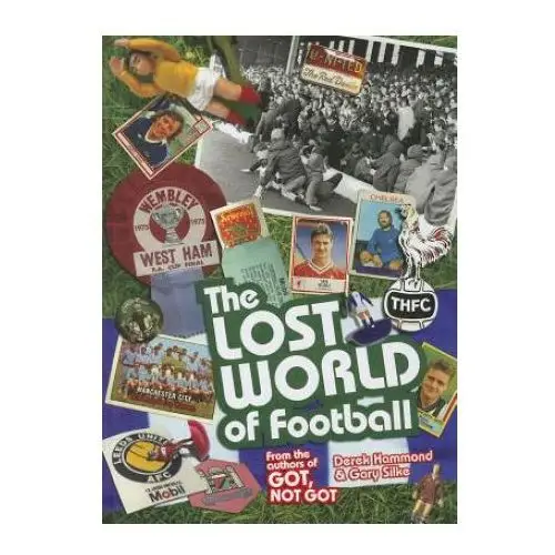 Pitch publishing ltd The lost world of football