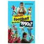 What was football like in the 1990s? Pitch publishing ltd Sklep on-line