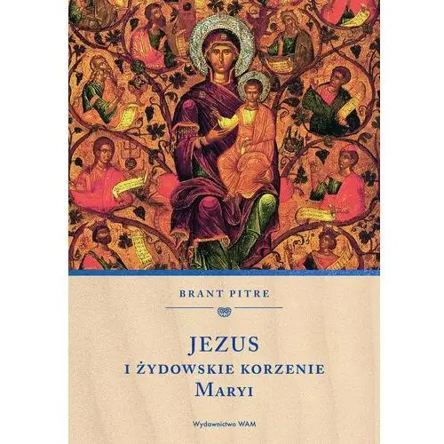 Jezus i żydowskie korzenie maryi Pitre brant