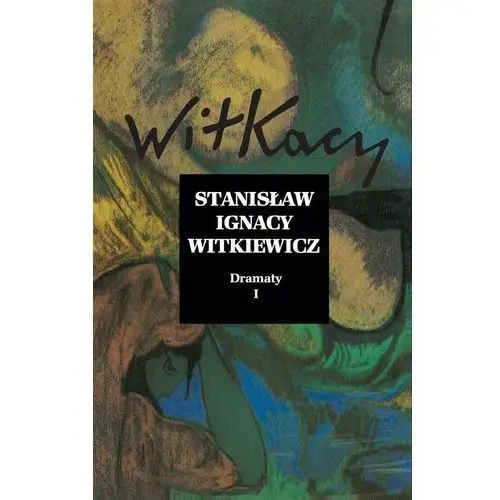 Piw Stanisław ignacy witkiewicz. dramaty t.1