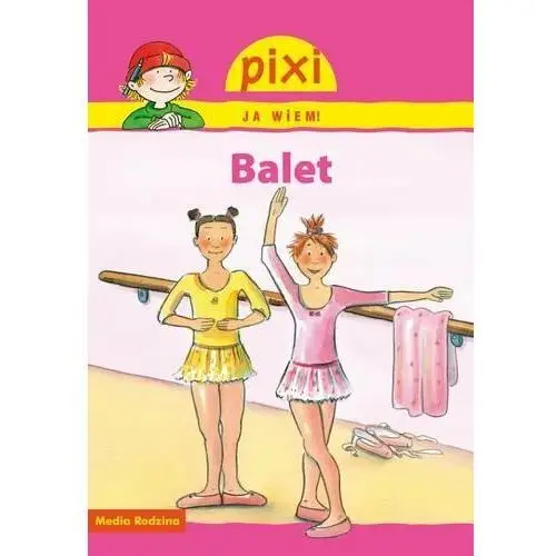 Pixi. Ja wiem! Balet