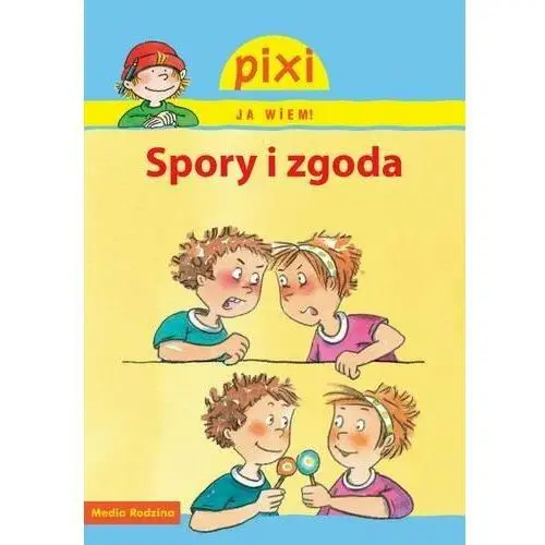 Pixi. Ja wiem! Spory i zgoda