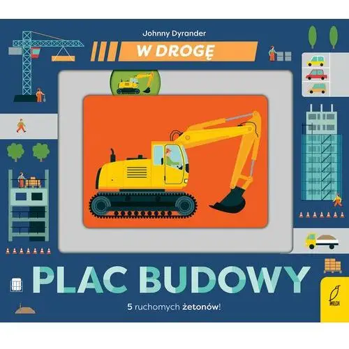 Plac budowy. W drogę