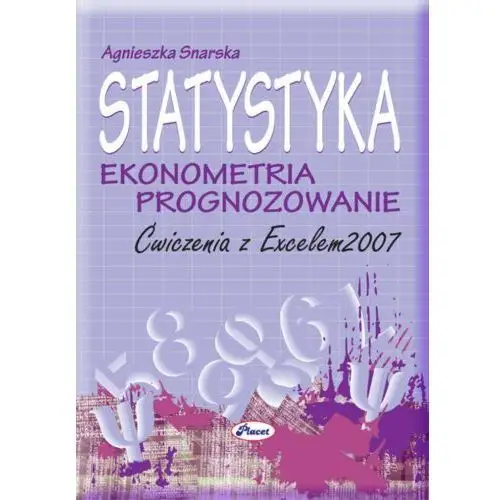 Placet Statystyka ekonometria prognozowanie ćwiczenia z excelem 2007