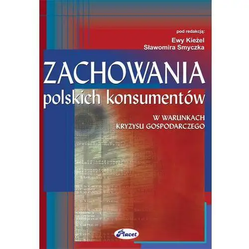 Zachowania polskich konsumentów w warunkach kryzysu gospodarczego Placet