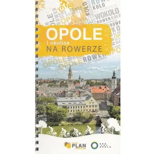 Opole i okolice na rowerze Atlas rowerowy