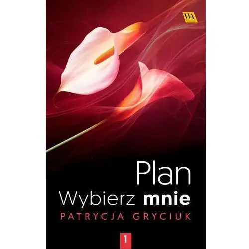 Plan. Wybierz mnie. Tom 1