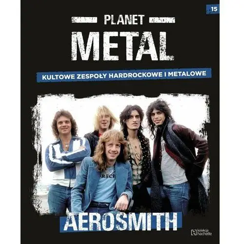 Planet Metal. Aerosmith Tom 15