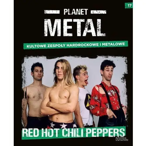 Planet Metal. Red Hot Chili Peppers Tom 17