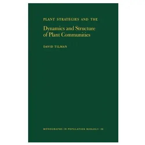 Plant strategies and the dynamics and structure of plant communities. (mpb-26), volume 26 Princeton university press