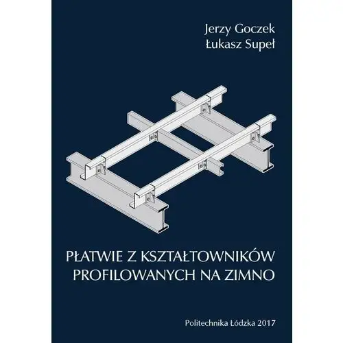 Płatwie z kształtowników profilowanych na zimno