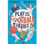 Play Like Your Football Heroes: Pro tips for becoming a top player Matt Oldfield, Tom Oldfield Sklep on-line