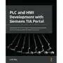 PLC and HMI Development with Siemens TIA Portal Sklep on-line