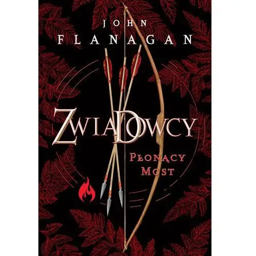 Płonący most. Zwiadowcy. Tom 2