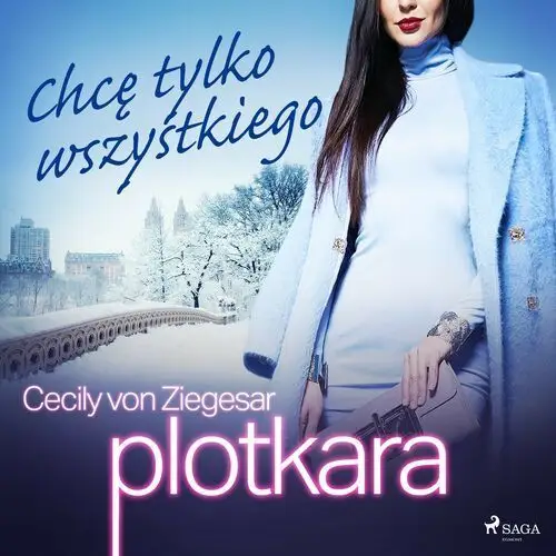 Plotkara. Plotkara 3: Chcę tylko wszystkiego