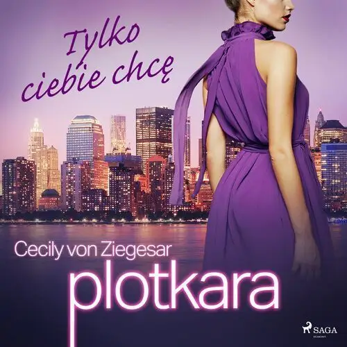 Plotkara. Plotkara 6: Tylko ciebie chcę