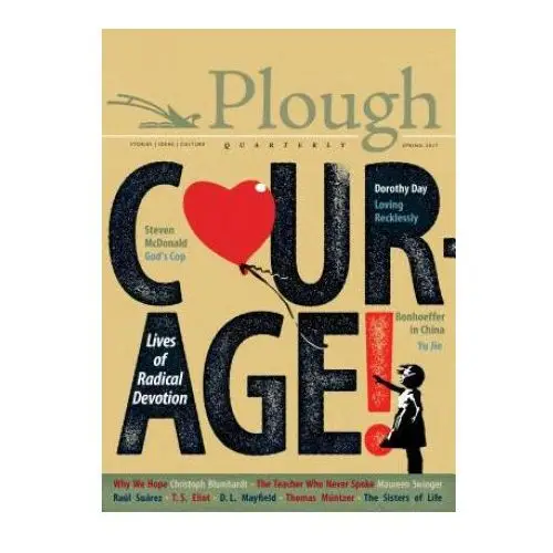 Plough publishing house Plough quarterly no. 12 - courage