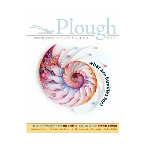 Plough quarterly no. 26 - what are families for? Plough publishing house