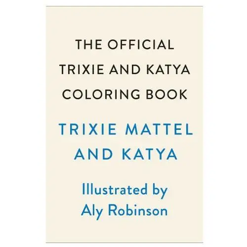 The official trixie and katya coloring book Plume