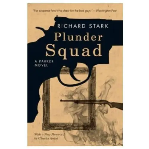 Plunder squad - a parker novel The university of chicago press