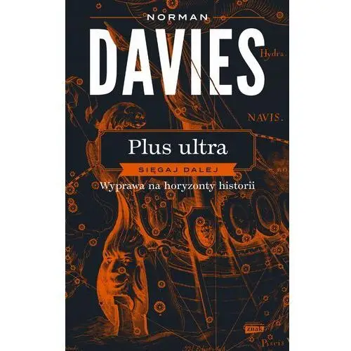 Plus Ultra. Sięgaj Dalej. Wyprawa Na Horyzonty Historii Norman Davies Ksi