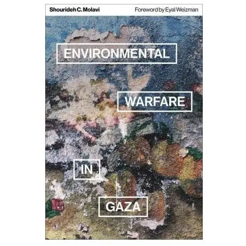 Pluto pr Environmental warfare in gaza: colonial violence and new landscapes of resistance