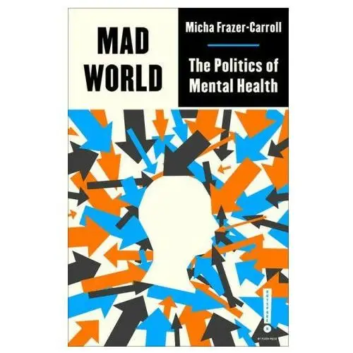 Mad World: The Politics of Mental Health