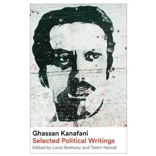 Ghassan Kanafani – Selected Political Writings