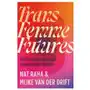 Trans Femme Futures – Abolitionist Ethics for Transfeminist Worlds Sklep on-line