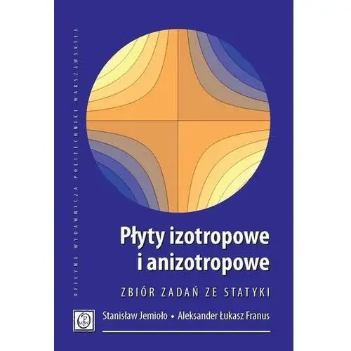 Płyty izotropowe i anizotropowe. zbiór zadań ze statyki