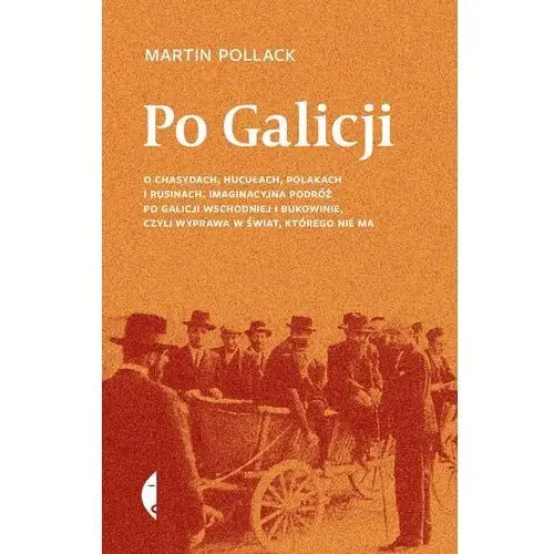 Po Galicji O chasydach, Hucułach, Polakach i Rusin - Jeśli zamówisz do 14:00, wyślemy tego samego dnia