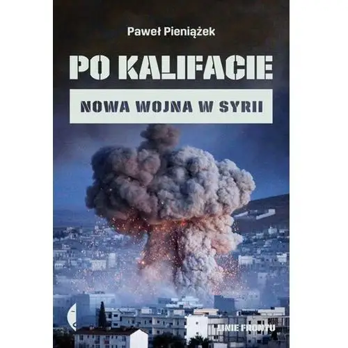 Po kalifacie nowa wojna w syrii