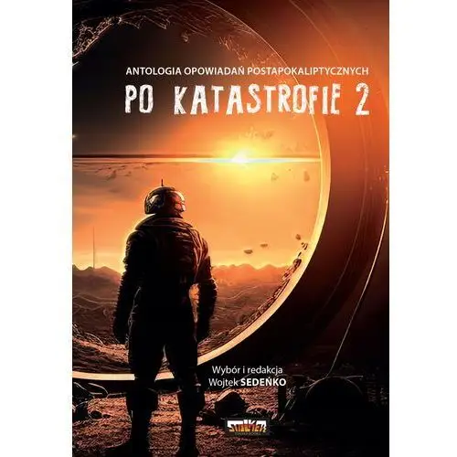 Po katastrofie 2. Antologia opowiadań postapokaliptycznych