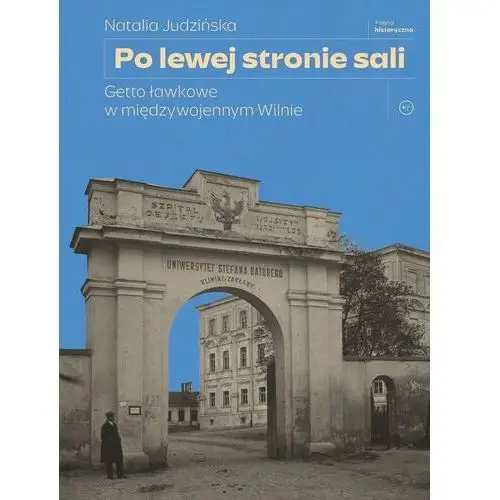 Po lewej stronie sali. getto ławkowe w międzywojennym wilnie Wydawnictwo krytyki politycznej